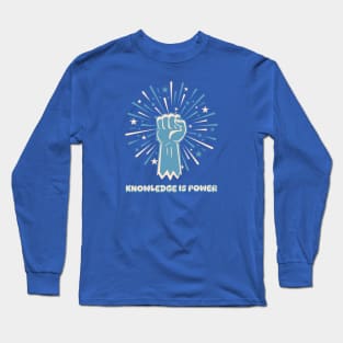 Knowledge is power Long Sleeve T-Shirt